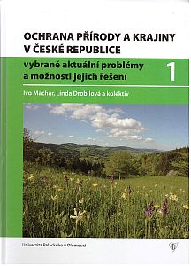 Ochrana přírody a krajiny v ČR vybrané aktuální problémy a možnosti jejich řešení 1