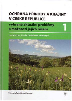 Ochrana přírody a krajiny v ČR vybrané aktuální problémy a možnosti jejich řešení 1